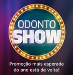 Odonto Show - A promoo mais esperada do ano!